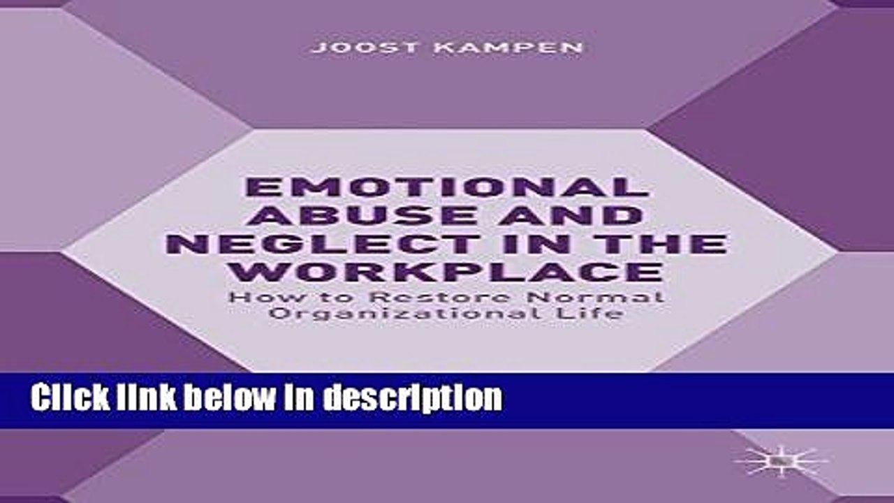 Download Emotional Abuse and Neglect in the Workplace: How to Restore Normal Organizational Life