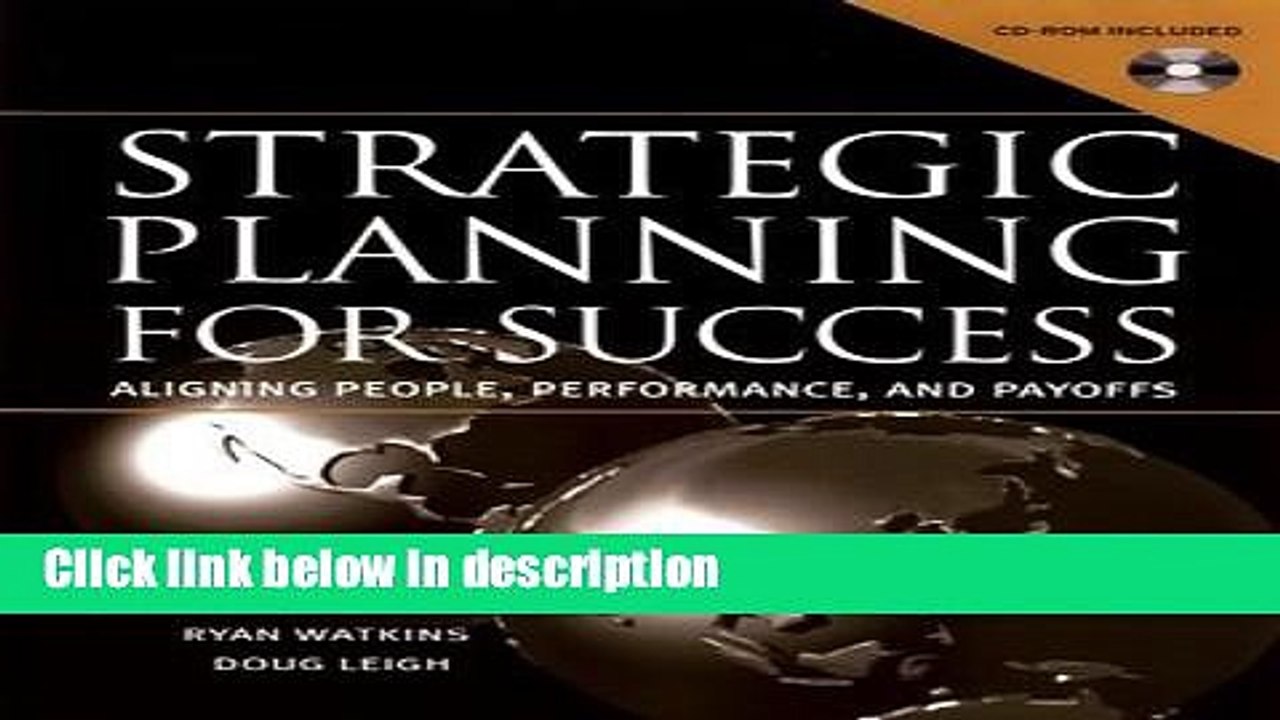Download Strategic Planning For Success: Aligning People, Performance, and Payoffs Book Online