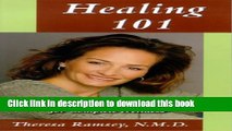 [Download] Healing 101: A Guide to Creating the Foundation for Complete Wellness Hardcover Free