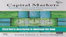 Capital Markets: Institutions and Instruments, 4th Edition For Free