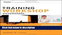 Download Training Workshop Essentials: Designing, Developing, and Delivering Learning Events that