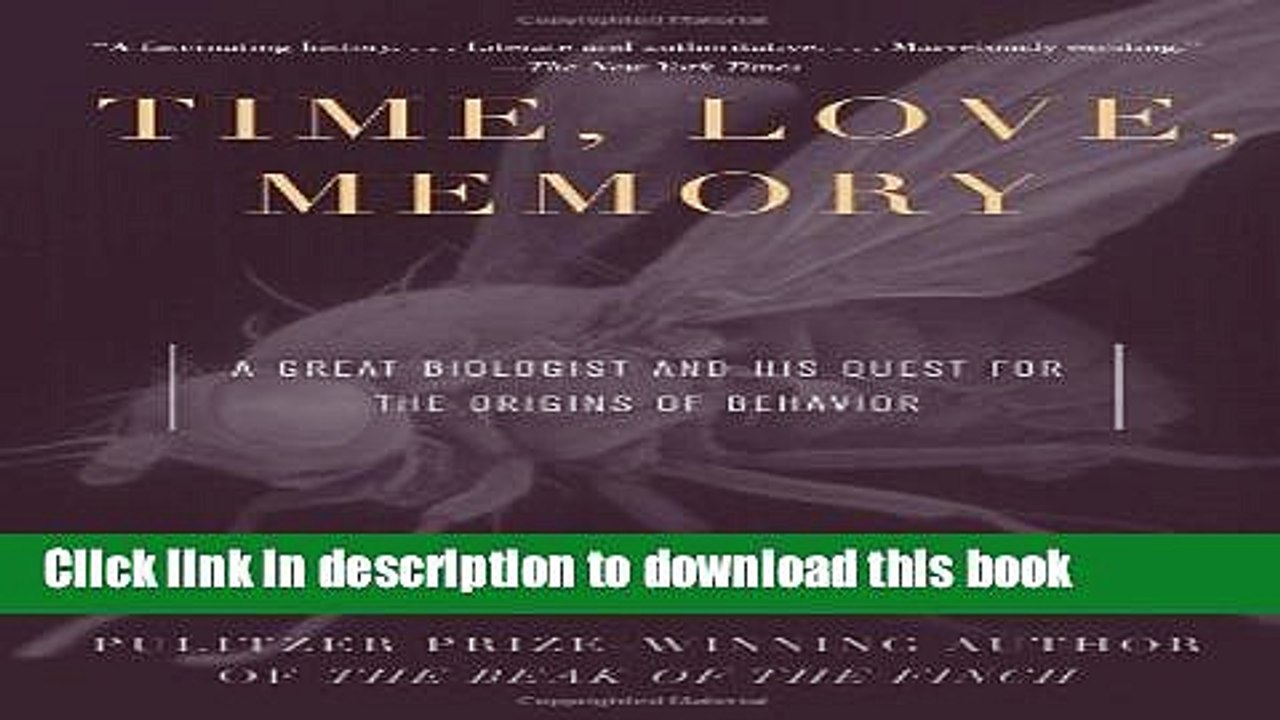 [Download] Time, Love, Memory: A Great Biologist and His Quest for the Origins of Behavior Kindle