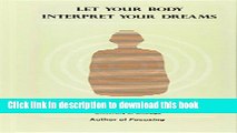 [Popular] Let Your Body Interpret Your Dreams Hardcover OnlineCollection