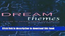 [Popular] Dream Themes: A Guide to Understanding Your Dreams Hardcover OnlineCollection