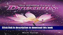 [Popular] The Healing Power of Dreams: A Spiritual Process of Opening, Unfolding, and Evolving