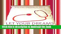 [Popular] Let Your Dreams Be Your Doctor: Using Dreams to Diagnose and Treat Physical and