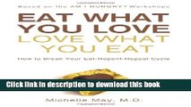 [Popular] Eat What You Love, Love What You Eat: How to Break Your Eat-Repent-Repeat Cycle Kindle