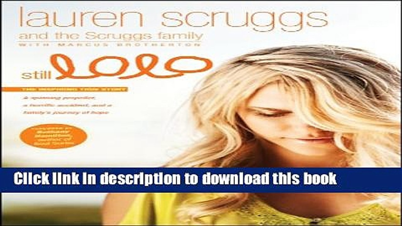 [Download] Still LoLo: A Spinning Propeller, a Horrific Accident, and a Family s Journey of Hope