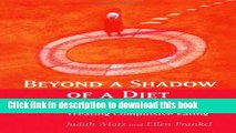 [Popular] Beyond a Shadow of a Diet: The Therapist s Guide to Treating Compulsive Eating Disorders