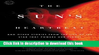 [Popular] The Sun s Heartbeat: And Other Stories from the Life of the Star That Powers Our Planet