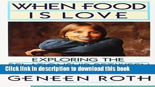 [Popular] When Food Is Love: Exploring the Relationship Between Eating and Intimacy Paperback Free