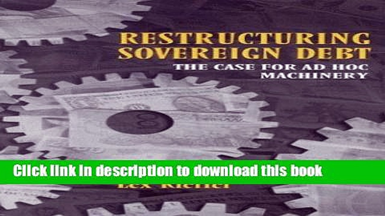 Restructuring Sovereign Debt: The Case for Ad Hoc Machinery For Free