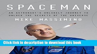 [Download] Spaceman: An Astronaut s Unlikely Journey to Unlock the Secrets of the Universe