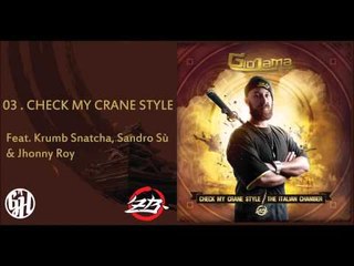 Giò Lama - Check my crane style feat. Krumb Snatcha, Sandro Su & Johnny Roy
