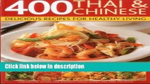 Download 400 Thai   Chinese: Delicious Recipes for Healthy Living: Tempting spicy and aromatic