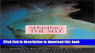 [Popular] Sensing the Self: Women s Recovery from Bulimia Hardcover Free