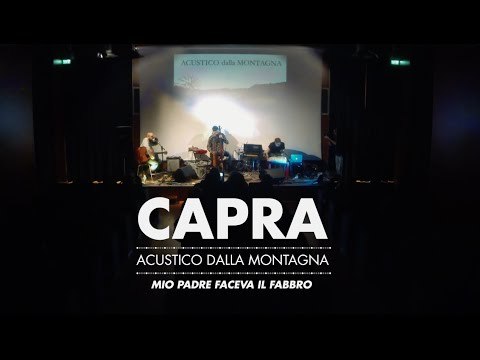 Capra - Mio padre faceva il fabbro (live estratto dall' acustico della montagna)