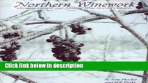 Ebook Northern Winework: Growing Grapes and Making Wine in Cold Climates Full Online
