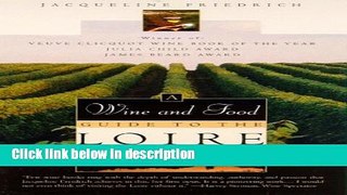 Ebook The Wine and Food Guide to the Loire, France s Royal River: Veuve Clicquot-Wine Book of the