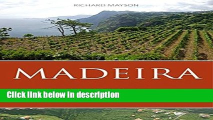 Download Madeira: The Island and its Wines Full Online