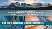 [PDF] John Shaw s Guide to Digital Nature Photography Full Online