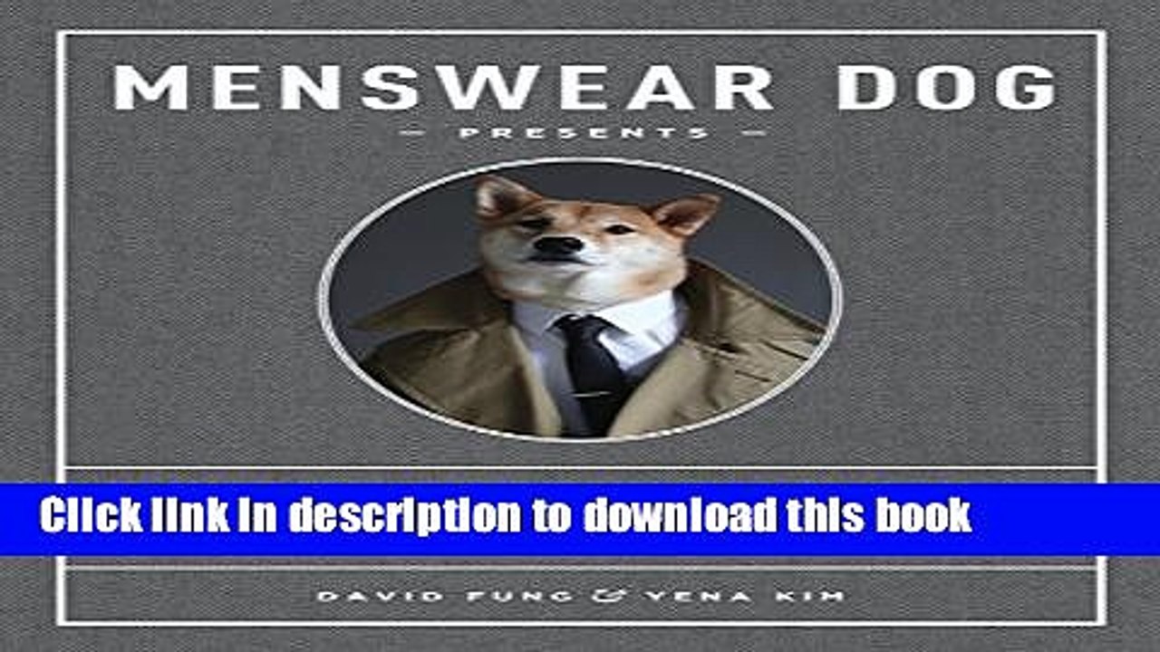 [PDF] Menswear Dog Presents the New Classics: Fresh Looks for the Modern Man [Full Ebook]