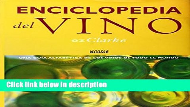 Download Enciclopedia del Vino: Una Guia Alfabetica De Los Vinos De Todo El Mundo (Spanish
