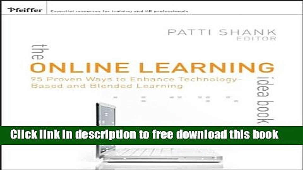 [Download] The Online Learning Idea Book, Volume 1: 95 Proven Ways to Enhance Technology-Based and
