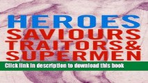 [Download] Heroes: Saviours, Traitors and Supermen Hardcover Collection