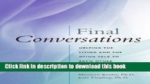 [Popular] Final Conversations: Helping the Living and the Dying Talk to Each Other Hardcover