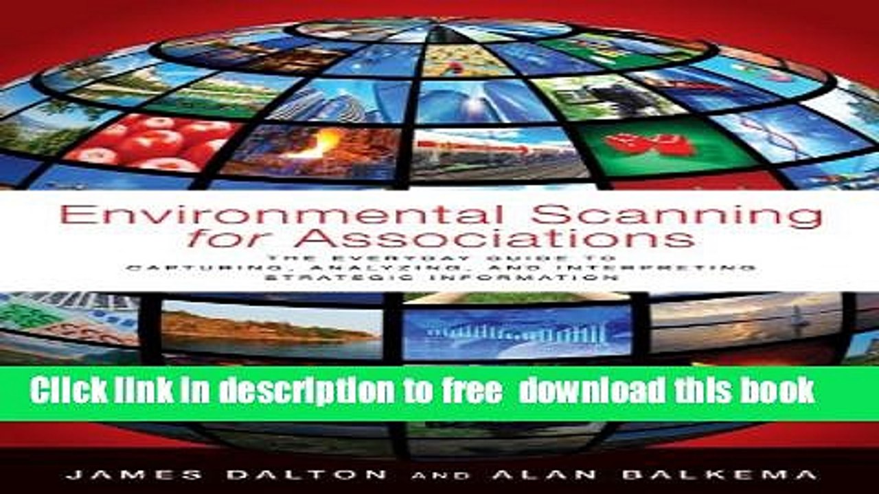 [Download] Environmental Scanning for Associations: The Everyday Guide to Capturing, Analyzing,
