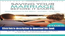 [PDF] Saving Your Marriage Before It Starts: Seven Questions to Ask Before -- and After -- You