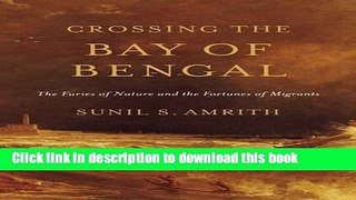 [Popular] Crossing the Bay of Bengal: The Furies of Nature and the Fortunes of Migrants Hardcover
