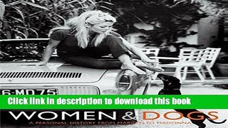 [Download] Women and Dogs: A Personal History from Marilyn to Madonna Kindle Online