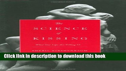 [Popular] The Science of Kissing: What Our Lips Are Telling Us Kindle Free