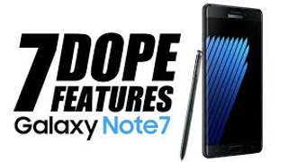 7 Dope Features From The Galaxy Note 7 (NEW)- Galaxy Note 7- Upcoming smartphone