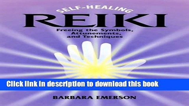 [Download] Self-Healing Reiki: Freeing the Symbols, Attunements, and Techniques Hardcover Free