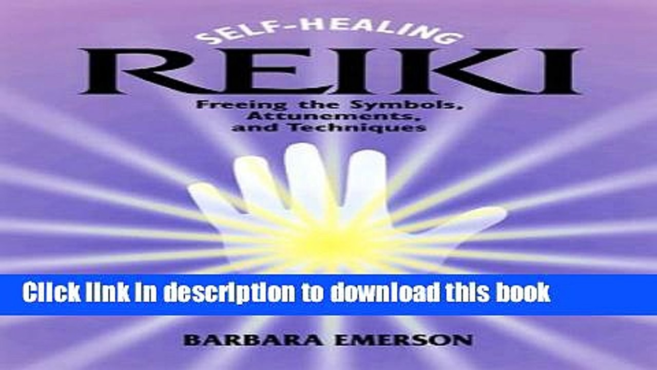 [Download] Self-Healing Reiki: Freeing the Symbols, Attunements, and Techniques Hardcover Free