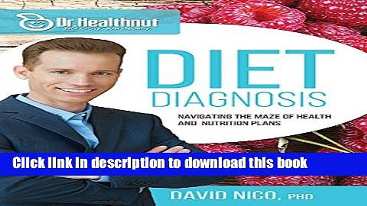 [Download] Diet Diagnosis (Dr Healthnut): Navigating the Maze of Health and Nutrition Plans