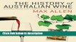 Books The History of Australian Wine: Stories from the Vineyard to the Cellar Door Free Online