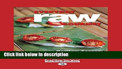 [PDF] Everyday Raw Gourmet (Large Print 16pt) Full Online