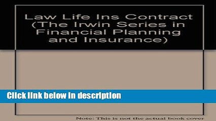 Download Law and the Life Insurance Contract (The Irwin Series in Financial Planning and