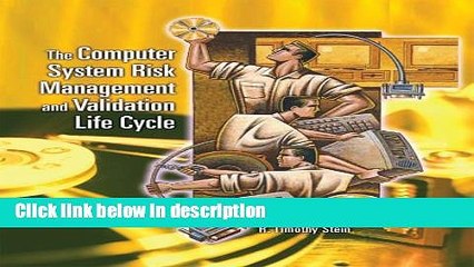 Download The Computer System Risk Management and Validation Life Cycle Full Online