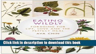 [Download] Eating Wildly: Foraging for Life, Love and the Perfect Meal Paperback Online