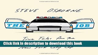[Download] The Job: True Tales from the Life of a New York City Cop Paperback Online
