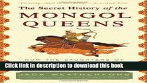 [Download] The Secret History of the Mongol Queens: How the Daughters of Genghis Khan Rescued His