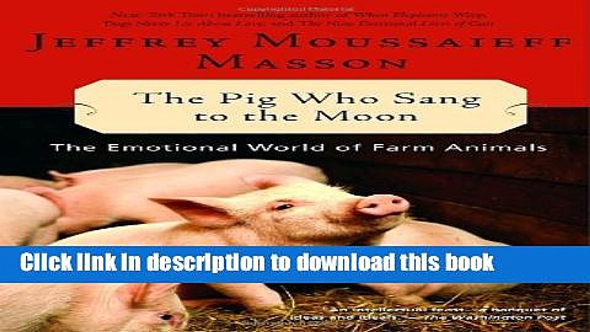 The Emotional World of Farm Animals The Pig Who Sang to the Moon