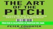 Title : [PDF] The Art of the Pitch: Persuasion and Presentation Skills that Win Business E-Book