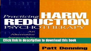 [Popular] Practicing Harm Reduction Psychotherapy: An Alternative Approach to Addictions Paperback