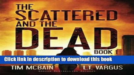[Download] The Scattered and the Dead (Book 1): A Post-Apocalyptic Series Paperback Collection